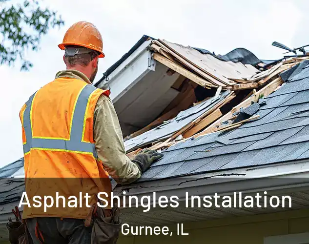  Asphalt Shingles Installation Gurnee, IL