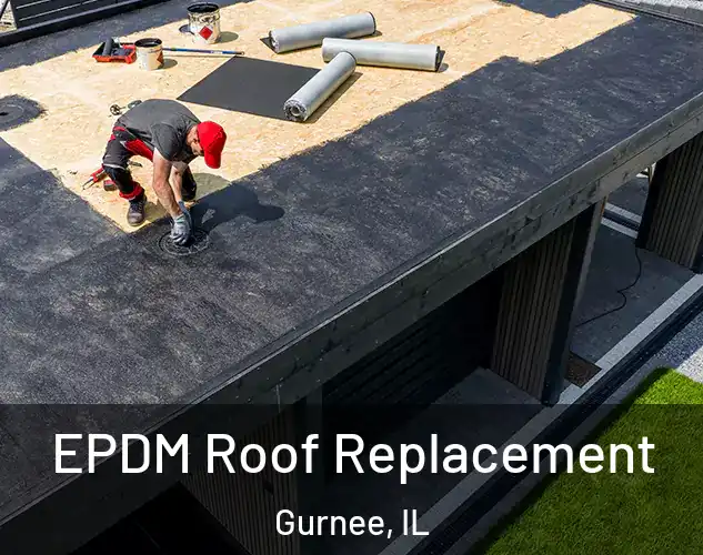  EPDM Roof Replacement Gurnee, IL