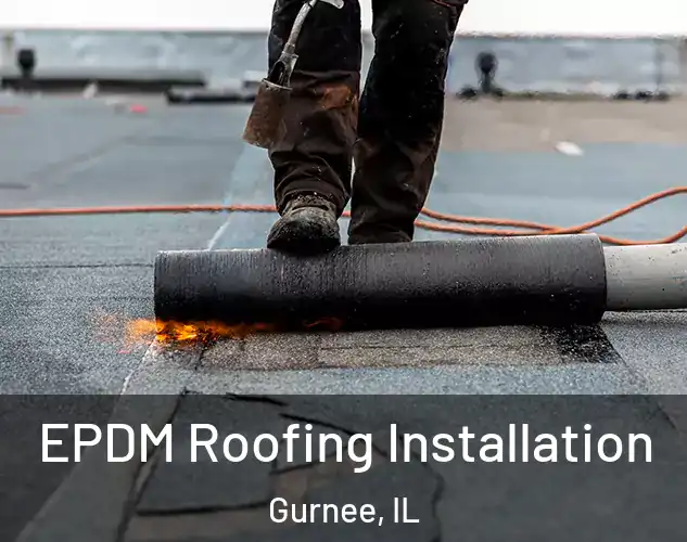  EPDM Roofing Installation Gurnee, IL