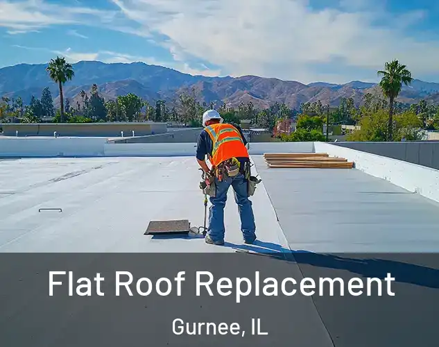  Flat Roof Replacement Gurnee, IL