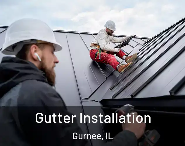  Gutter Installation Gurnee, IL
