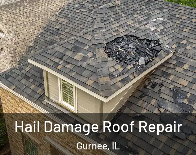  Hail Damage Roof Repair Gurnee, IL