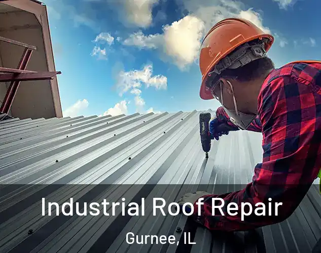  Industrial Roof Repair Gurnee, IL