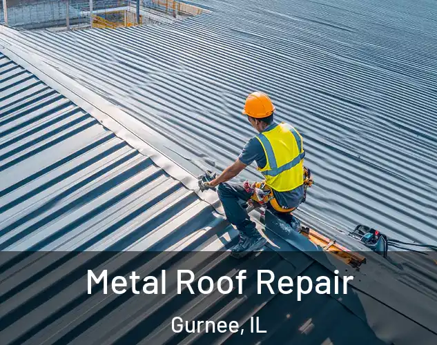 Metal Roof Repair Gurnee, IL
