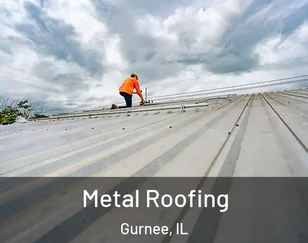  Metal Roofing Gurnee, IL
