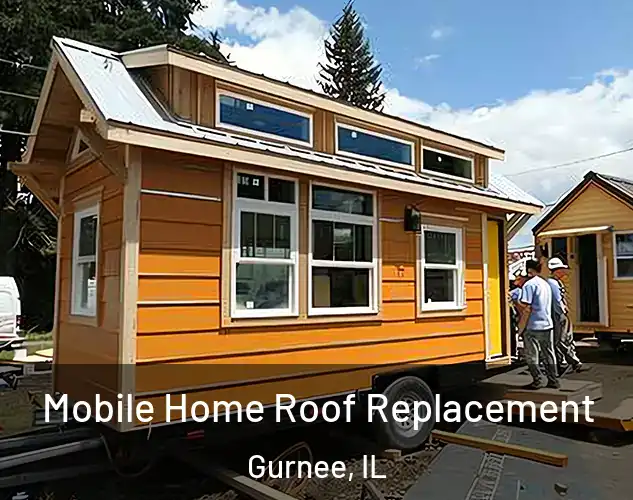  Mobile Home Roof Replacement Gurnee, IL