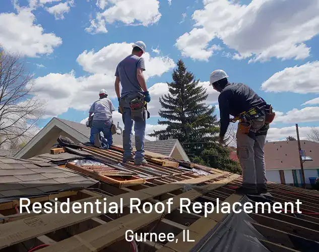  Residential Roof Replacement Gurnee, IL