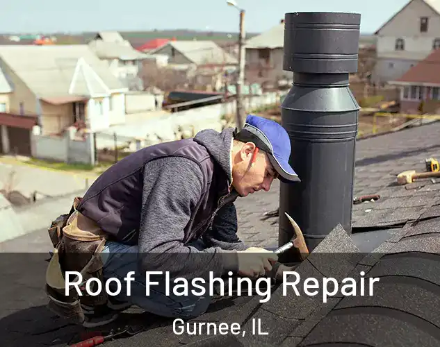  Roof Flashing Repair Gurnee, IL