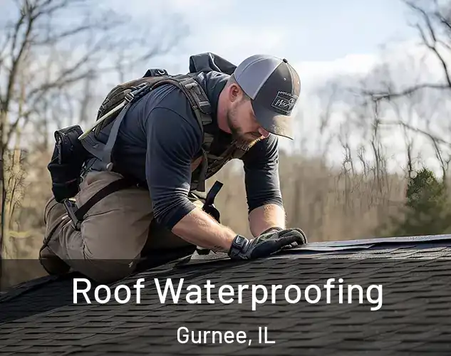  Roof Waterproofing Gurnee, IL