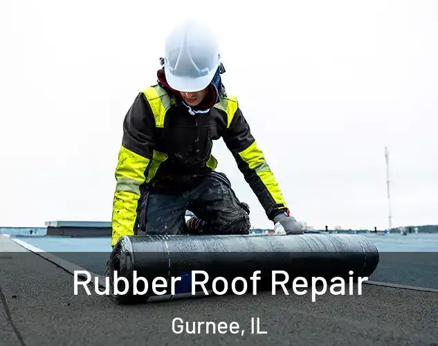  Rubber Roof Repair Gurnee, IL