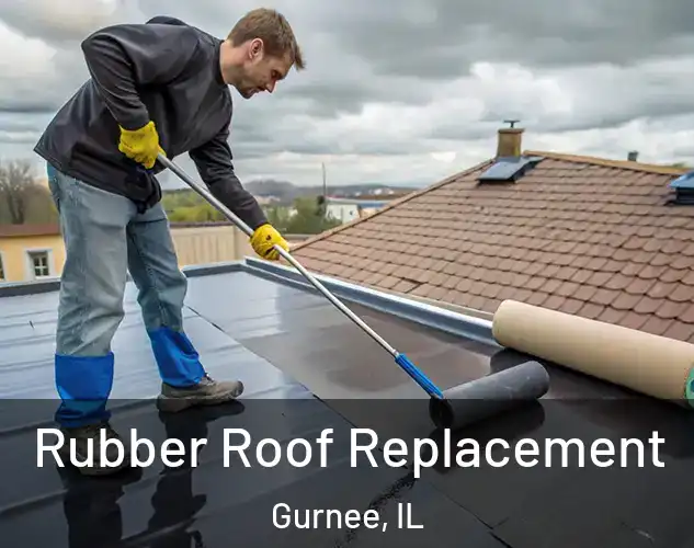  Rubber Roof Replacement Gurnee, IL