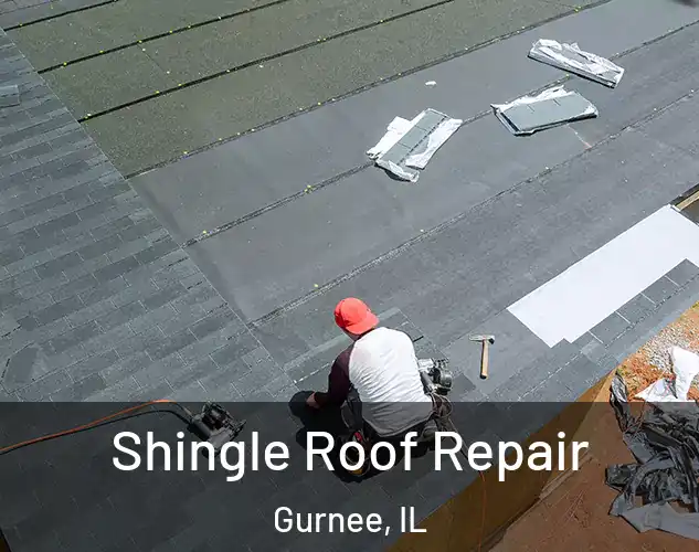 Shingle Roof Repair Gurnee, IL