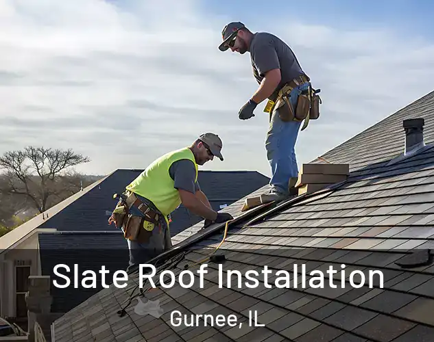  Slate Roof Installation Gurnee, IL