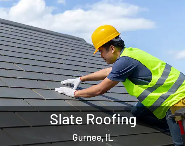  Slate Roofing Gurnee, IL