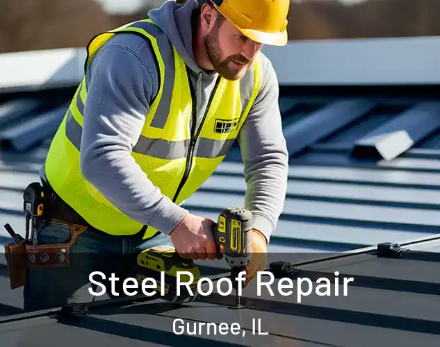  Steel Roof Repair Gurnee, IL