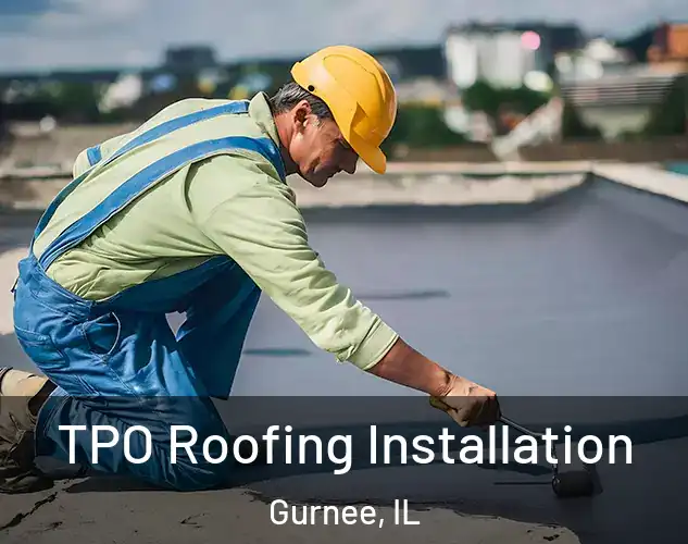  TPO Roofing Installation Gurnee, IL